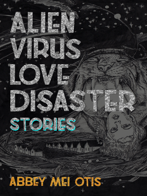 Title details for Alien Virus Love Disaster by Abbey Mei Otis - Available